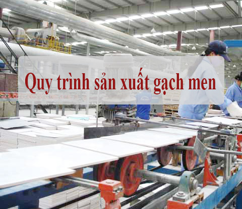 [Tìm hiểu] Quy trình sản xuất gạch men 34