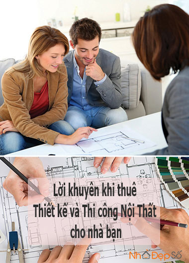 Lời khuyên khi thuê Thiết kế và Thi công nội thất cho nhà bạn