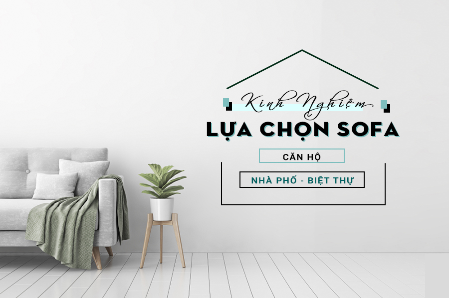 KINH NGHIỆM LỰA CHỌN SOFA CHO CĂN HỘ 38