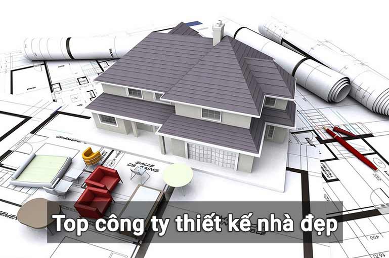 top công ty thiết kế nhà đẹp