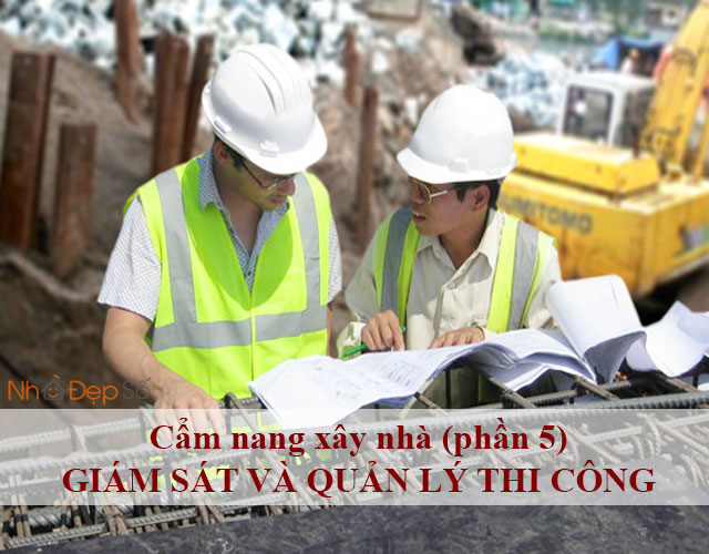 Cẩm nang xây nhà (phần 5) - Giám sát và quản lý thi công