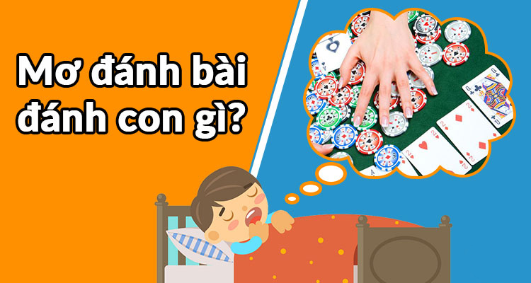 Ngủ mơ thấy đánh bài là điềm báo tốt hay xấu? Con số nào may mắn? 88